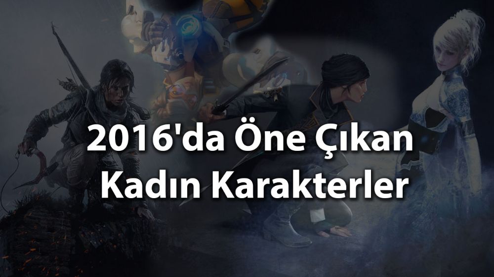 2016'da öne çıkan kadın karakterler